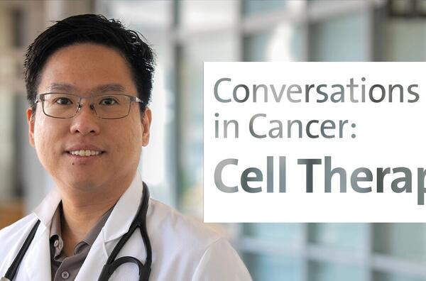 Conversations in Cancer: Cell Therapy