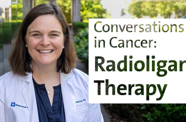 Conversations in Cancer: Radioligand Therapy