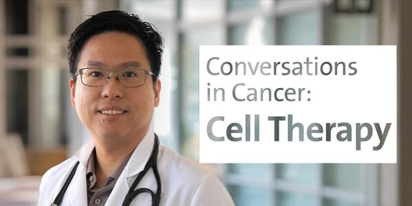Conversations in Cancer: Cell Therapy